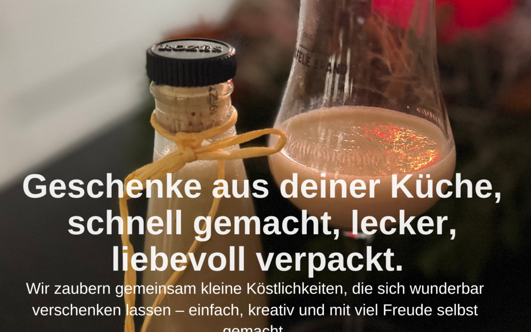 Geschenke aus deiner Küche – schnell gemacht, lecker, liebevoll verpackt